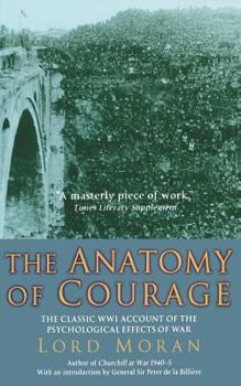 Paperback The Anatomy of Courage: The Classic Wwi Study of the Psychological Effects of War Book