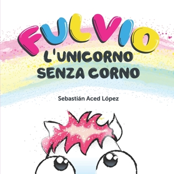 Paperback Fulvio l'unicorno senza corno [Italian] Book