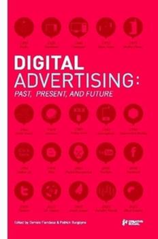 Paperback Digital Advertising: Past, Present, and Future Book
