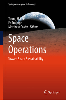 Space Operations: Toward Space Sustainability (Springer Aerospace Technology)