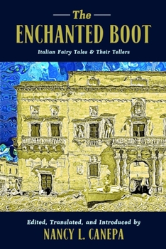 Paperback The Enchanted Boot: Italian Fairy Tales and Their Tellers Book