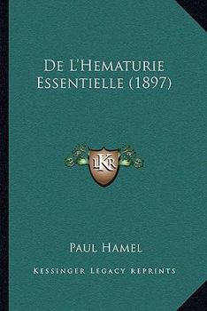 Paperback De L'Hematurie Essentielle (1897) [French] Book