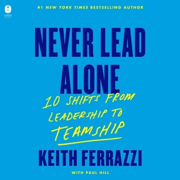 Audio CD Never Lead Alone: 10 Shifts from Leadership to Teamship Book