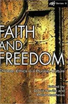 Faith and Freedom: Christian Ethics in a Pluralist Culture