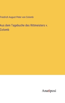Hardcover Aus dem Tagebuche des Rittmeisters v. Colomb [German] Book