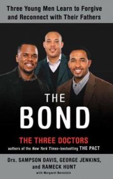 Hardcover The Bond: Three Young Men Learn to Forgive and Reconnect with Their Fathers Book