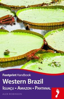 Paperback Western Brazil Handbook: Iguacu - Amazon - Pantanal Book