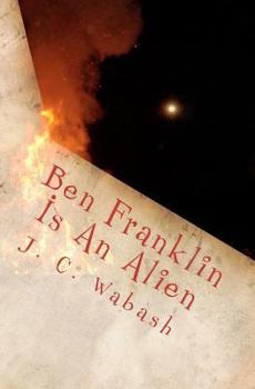 Paperback Ben Franklin Is An Alien Book