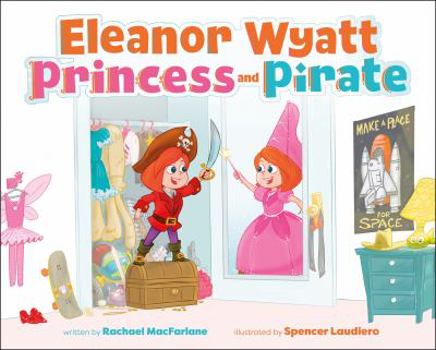 Hardcover Eleanor Wyatt, Princess and Pirate Book