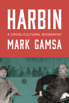 Hardcover Harbin: A Cross-Cultural Biography Book