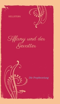 Tiffany und der Gevatter: Die Prophezeiung (German Edition)