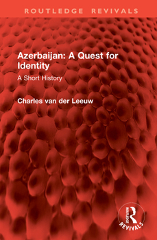 Hardcover Azerbaijan: A Quest for Identity: A Short History Book