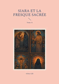 Siara et la fresque sacrée: Tome 11 (French Edition)