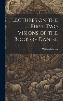 Hardcover Lectures on the First Two Visions of the Book of Daniel Book