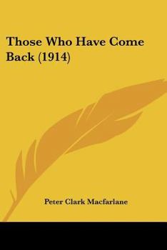 Paperback Those Who Have Come Back (1914) Book