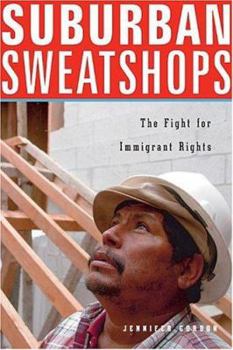 Hardcover Suburban Sweatshops: The Fight for Immigrant Rights Book