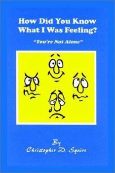 Paperback How Did You Know What I Was Feeling?: "You're Not Alone" Book