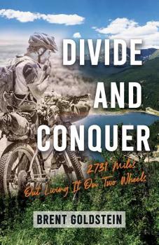 Paperback Divide And Conquer: 2,731 Miles Out Living It on Two Wheels Book