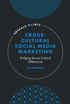 Hardcover Cross-Cultural Social Media Marketing: Bridging Across Cultural Differences Book