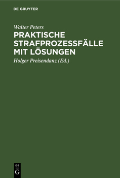 Hardcover Praktische Strafprozeßfälle Mit Lösungen: Ein Induktives Lehrbuch Des Strafprozeßrechts [German] Book