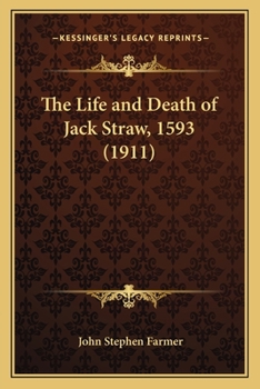 Paperback The Life and Death of Jack Straw, 1593 (1911) Book