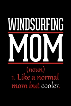 Windsurfing Mom Notebook: Graph Paper Notebook with 120 pages 6x9 perfect as math book, sketchbook, workbook and diary Funny Gift for Windsurfer