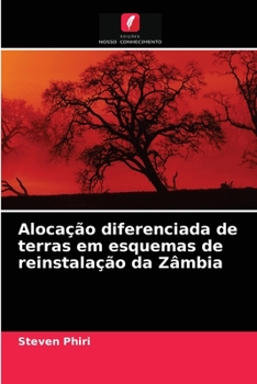 Paperback Alocação diferenciada de terras em esquemas de reinstalação da Zâmbia [Portuguese] Book