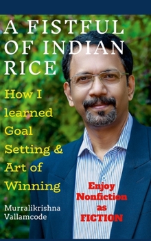 Hardcover A Fistful of Indian Rice: How I learned Goal Setting & Art of Winning Book
