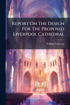 Paperback Report On The Design For The Proposed Liverpool Cathedral Book