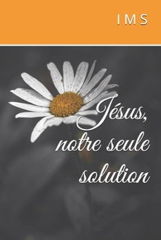 Paperback Jésus, notre seule solution [French] Book