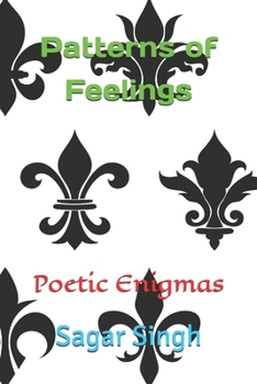 Paperback Patterns of Feelings: Poetic Enigmas Book