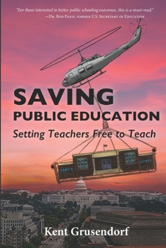 Paperback Saving Public Education: Setting Teachers Free to Teach Book