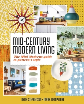 Hardcover Mid-Century Modern Living: The Mini Modern's Guide to Pattern and Style Book