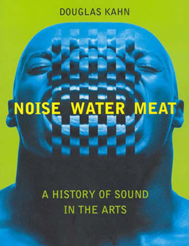 Paperback Noise, Water, Meat: A History of Sound in the Arts Book