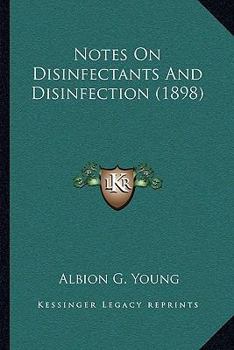 Paperback Notes On Disinfectants And Disinfection (1898) Book