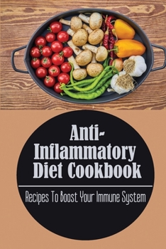 Paperback Anti-Inflammatory Diet Cookbook: Recipes To Boost Your Immune System Book