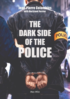 The Dark Side of the Police