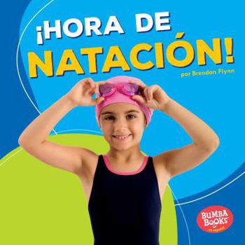 Library Binding ¡Hora de Natación! (Swimming Time!) [Spanish] Book