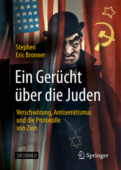 Hardcover Ein Gerücht Über Die Juden: Verschwörung, Antisemitismus Und Die Protokolle Von Zion [German] Book