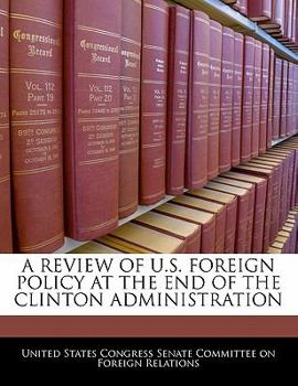 Paperback A Review of U.S. Foreign Policy at the End of the Clinton Administration Book