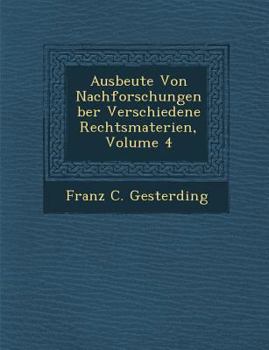 Paperback Ausbeute Von Nachforschungen Ber Verschiedene Rechtsmaterien, Volume 4 [German] Book