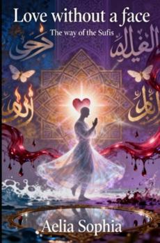 Paperback Love without a Face: The way of the Sufis Book