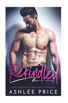 Paperback Rekindled: A Billionaire Second Chance Romance Book