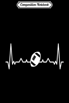Composition Notebook: American Football Gift Footballer Heartbeat Pulse  Journal/Notebook Blank Lined Ruled 6x9 100 Pages