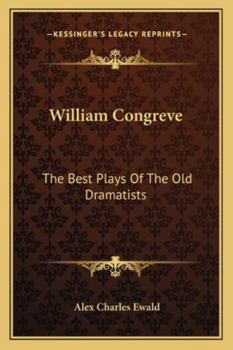 William Congreve: The Best Plays Of The Old Dramatists