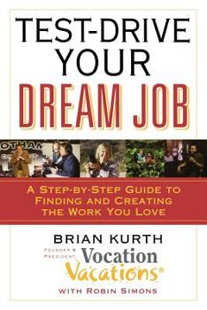 Paperback Test-Drive Your Dream Job: A Step-By-Step Guide to Finding and Creating the Work You Love Book