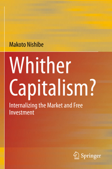 Paperback Whither Capitalism?: Internalizing the Market and Free Investment Book