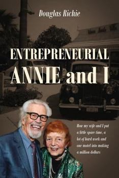 Paperback Entrepreneurial Annie and I: How My Wife and I Put a Little Spare Time, a Lot of Hard Work and One Motel Into Making a Million Dollars Book