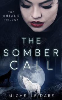 The Somber Call (The Ariane Trilogy, #2) - Book #2 of the Ariane Trilogy