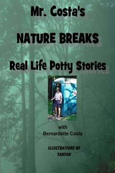 Paperback Mr. Costa's Nature Breaks: Real Life Potty Stories Book